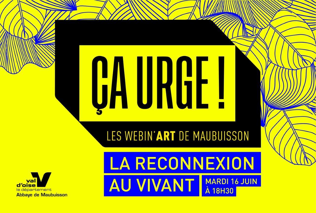 Web Live: Ça urge! Les Webin’art de Maubuisson - La reconnexion au vivant! -- Actualités | DesRecherches.com