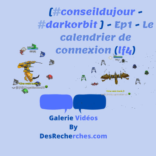 Logo - Vidéos by DesRecherches.com - [#conseildujour - #darkorbit ] - Ep1 - Le calendrier de connexion (LF4)